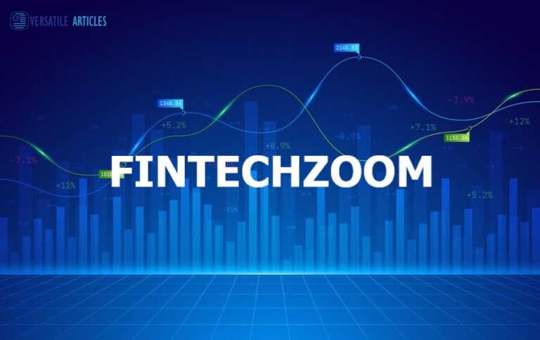 FintechZoom: Your Gateway to Financial Insights and Market Trends